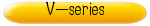 V-series
